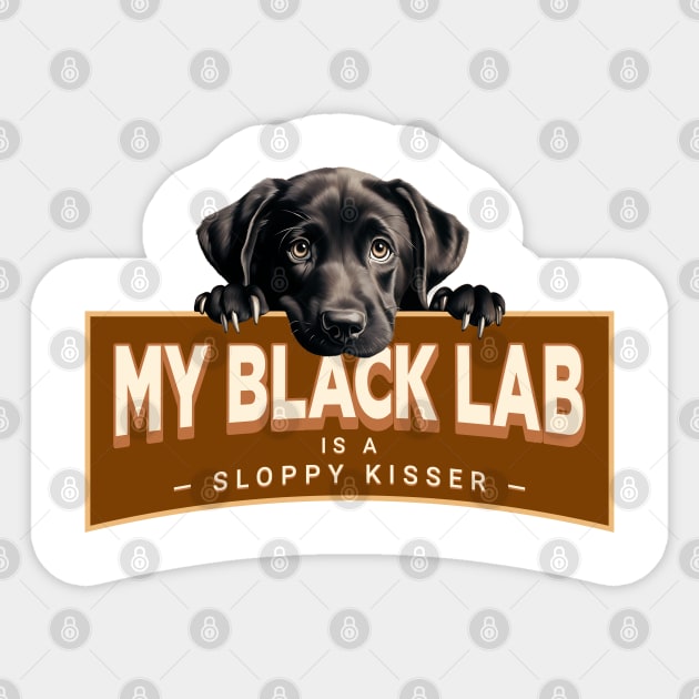 My Black Lab is a Sloppy Kisser Sticker by Oaktree Studios